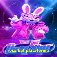 rosa bet plataforma